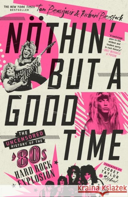 Nöthin' But a Good Time: The Uncensored History of the '80s Hard Rock Explosion Beaujour, Tom 9781250830074 St. Martin's Griffin