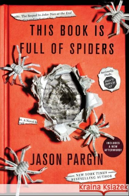 This Book Is Full of Spiders: Seriously, Dude, Don't Touch It Jason Pargin David Wong 9781250830524 St. Martin's Griffin