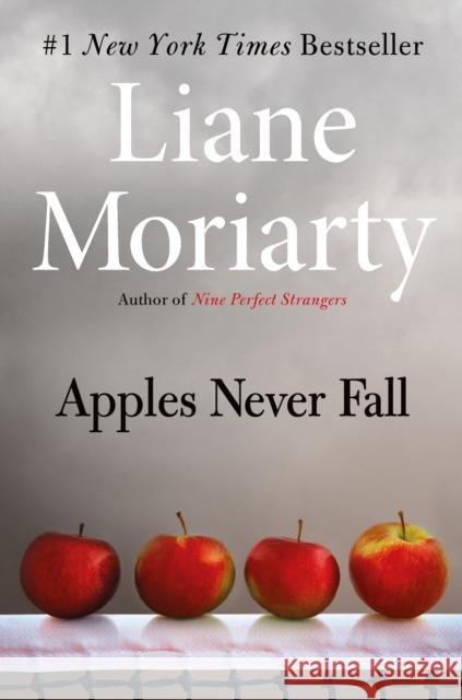 Apples Never Fall Liane Moriarty 9781250831187 Henry Holt and Co.