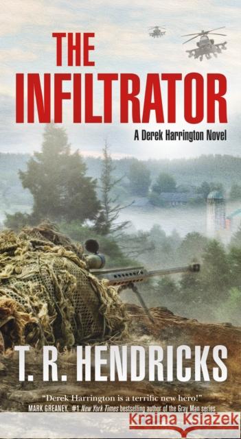 The Infiltrator: A Derek Harrington Novel T. R. Hendricks 9781250832979 Forge