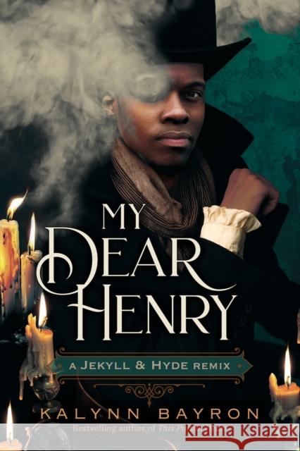 My Dear Henry: A Jekyll & Hyde Remix Kalynn Bayron 9781250833563 Feiwel & Friends