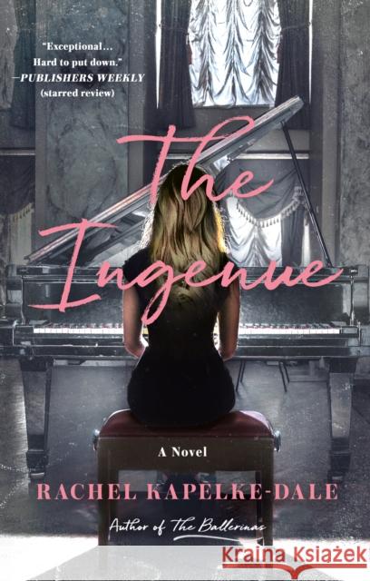 The Ingenue Rachel Kapelke-Dale 9781250834584 St Martin's Press