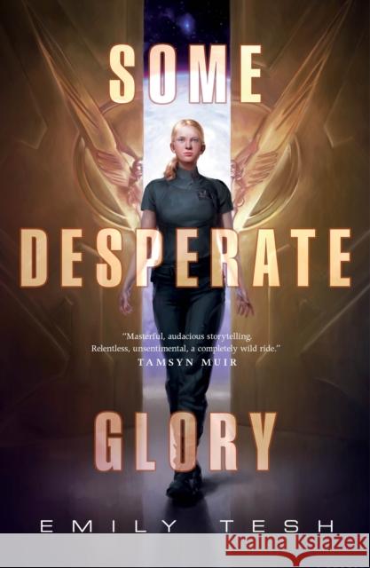 Some Desperate Glory Emily Tesh 9781250835000 Tor Publishing Group