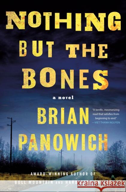 Nothing But the Bones: A Novel Brian Panowich 9781250835246