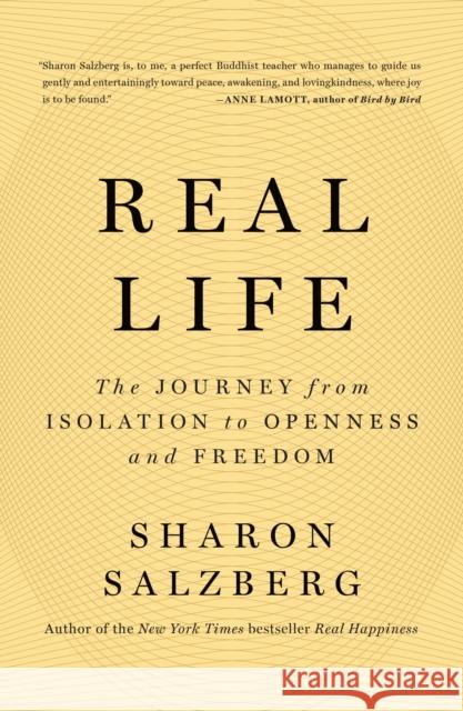 Real Life: The Journey from Isolation to Openness and Freedom Sharon Salzberg 9781250835758