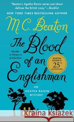 The Blood of an Englishman: An Agatha Raisin Mystery Beaton, M. C. 9781250836243 Minotaur Books