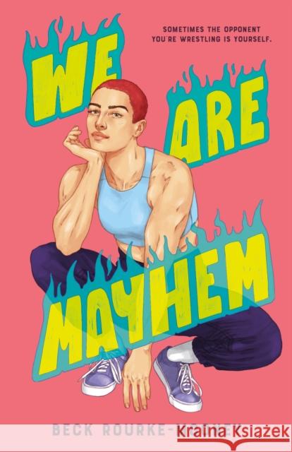 We Are Mayhem Beck Rourke-Mooney 9781250836588 Square Fish