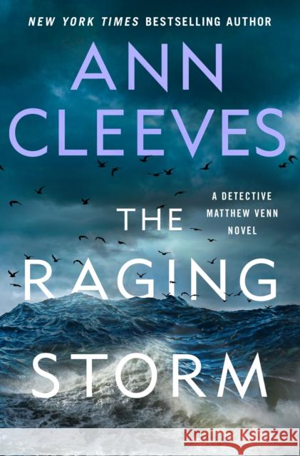 The Raging Storm: A Detective Matthew Venn Novel Ann Cleeves 9781250836779 St. Martin's Publishing Group