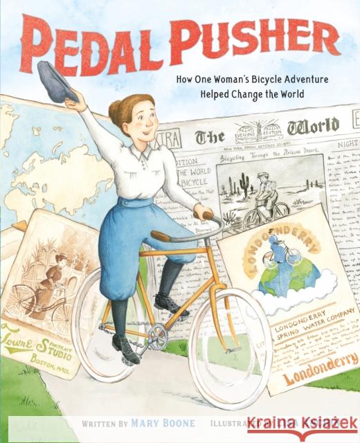 Pedal Pusher: How One Woman's Bicycle Adventure Helped Change the World Mary Boone Lisa Anchin 9781250837127 Henry Holt & Company