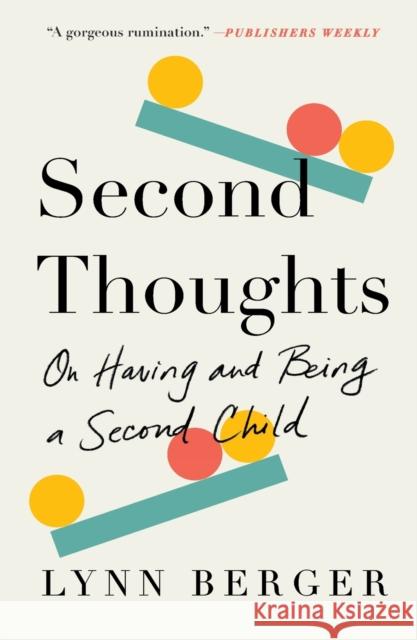 Second Thoughts: On Having and Being a Second Child Lynn Berger 9781250838438 Holt McDougal