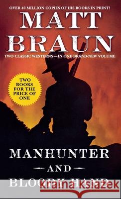 Manhunter and Bloody Hand: Two Classic Westerns Braun, Matt 9781250838636 Griffin