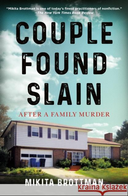 Couple Found Slain: After a Family Murder Mikita Brottman 9781250839008