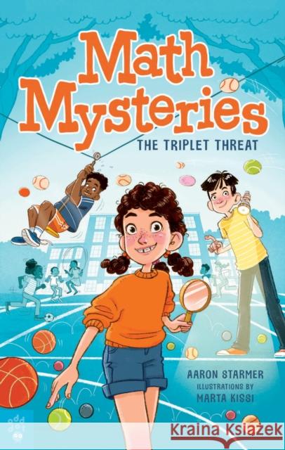 Math Mysteries: The Triplet Threat Aaron Starmer Marta Kissi 9781250839282 Odd Dot