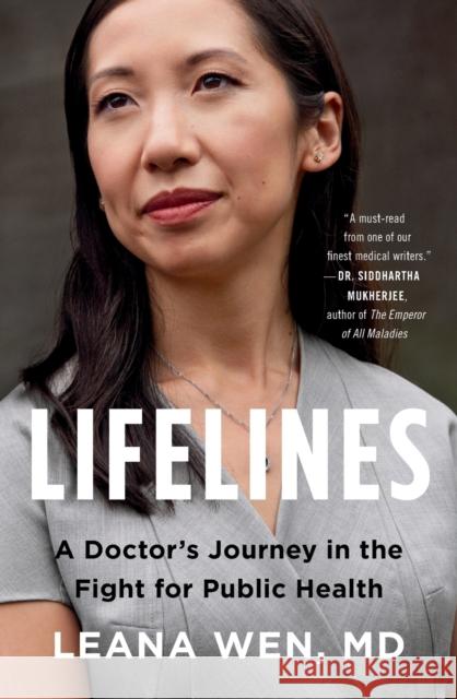 Lifelines: A Doctor's Journey in the Fight for Public Health Leana Wen 9781250839350 Metropolitan Books