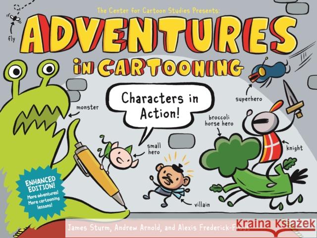 Adventures in Cartooning: Characters in Action (Enhanced Edition) Alexis Frederick-Frost 9781250839428 First Second