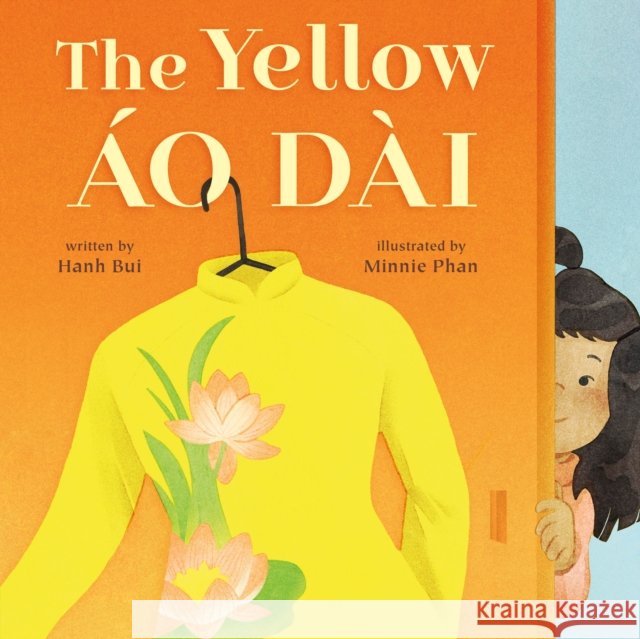 The Yellow Áo Dài Hanh Bui 9781250842060