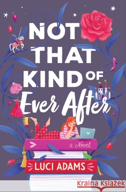 Not That Kind of Ever After Luci Adams 9781250842206