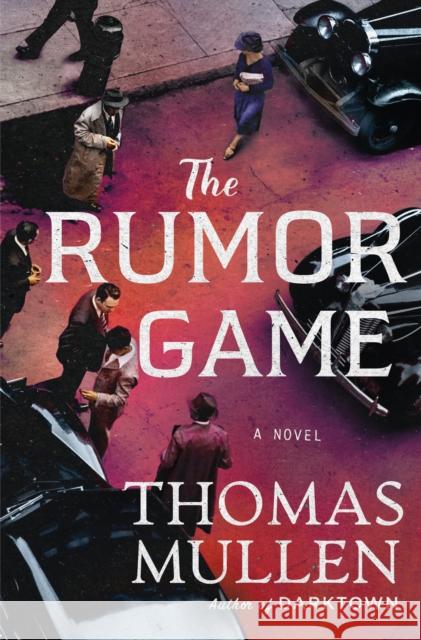The Rumor Game: A Novel Thomas Mullen 9781250842770 St. Martin's Publishing Group