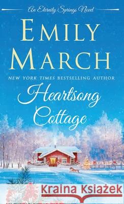 Heartsong Cottage: An Eternity Springs Novel March, Emily 9781250844644 St. Martin's Press