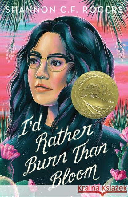 I'd Rather Burn Than Bloom Shannon C. F. Rogers 9781250845658 Square Fish