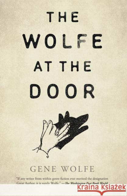 The Wolfe at the Door Gene Wolfe 9781250846204