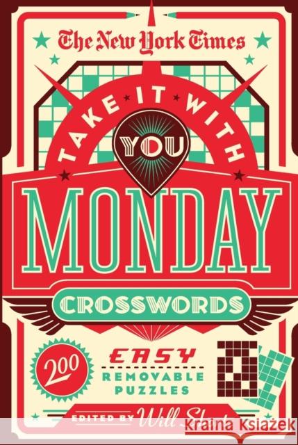 The New York Times Take It with You Monday Crosswords: 200 Easy Removable Puzzles New York Times 9781250847485