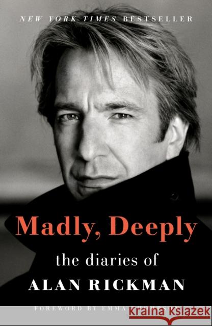 Madly, Deeply: The Diaries of Alan Rickman Alan Rickman Emma Thompson Rima Horton 9781250847973