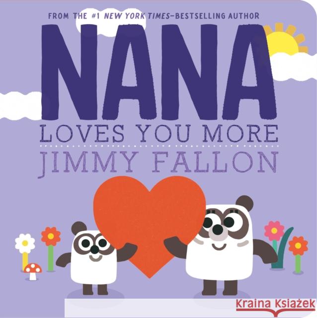 Nana Loves You More Jimmy Fallon Miguel Ord??ez 9781250848765 Feiwel and Friends