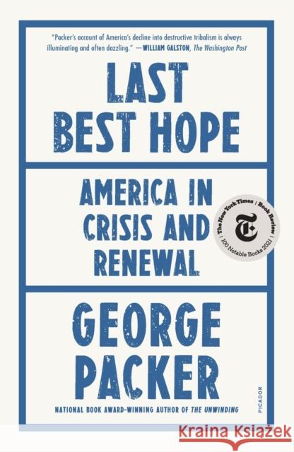 Last Best Hope: America in Crisis and Renewal George Packer 9781250849304