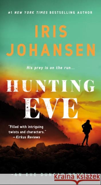 Hunting Eve: An Eve Duncan Novel Iris Johansen 9781250849434