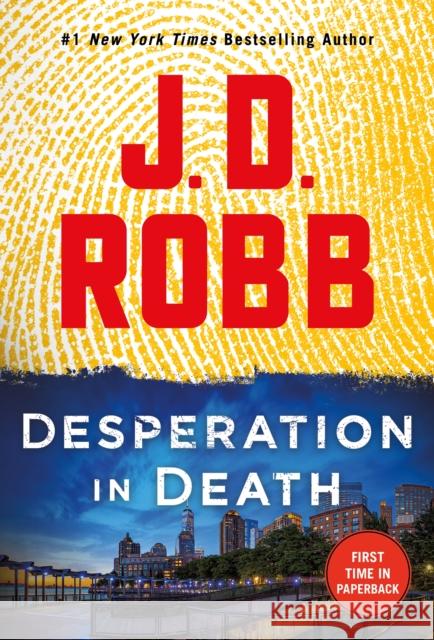 Desperation in Death: An Eve Dallas Novel J. D. Robb 9781250849717 St. Martin's Press