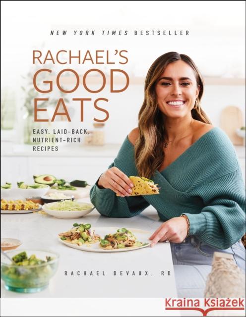 Rachael's Good Eats: Easy, Laid-Back, Nutrient-Rich Recipes Devaux, Rachael 9781250850393 St. Martin's Griffin