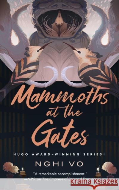 Mammoths at the Gates Nghi Vo 9781250851437 St Martin's Press