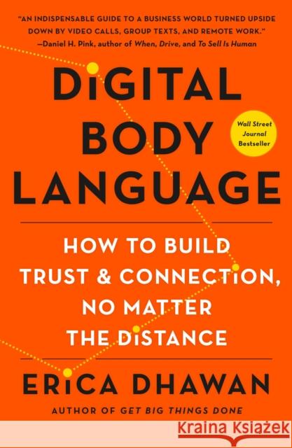 Digital Body Language: How to Build Trust and Connection, No Matter the Distance Erica Dhawan 9781250852625