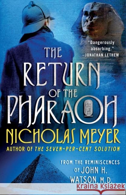 The Return of the Pharaoh: From the Reminiscences of John H. Watson, M.D. Nicholas Meyer 9781250852700 Minotaur Books