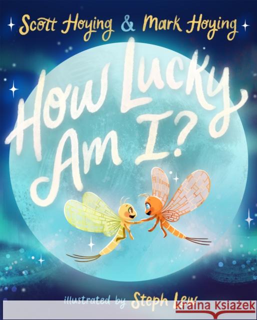 How Lucky Am I? Scott Hoying Mark Hoying Steph Lew 9781250853332 Henry Holt & Company Inc