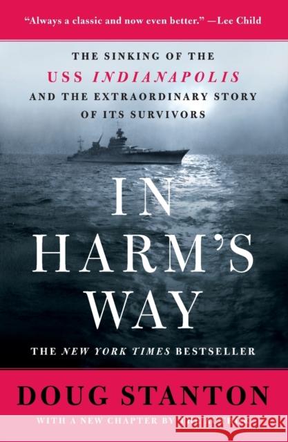 In Harm's Way: The Sinking of the USS Indianapolis and the Extraordinary Story of Its Survivors (Revised and Updated) Stanton, Doug 9781250853493 Holt McDougal