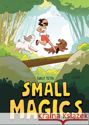 Small Magics: A Graphic Novel Emily Tetri 9781250855657 First Second