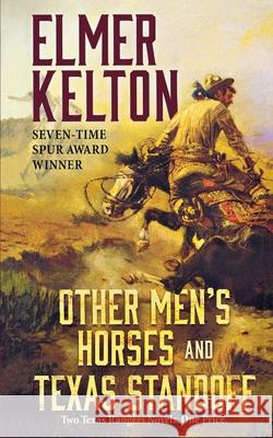 Other Men's Horses and Texas Standoff: Two Texas Rangers Novels Kelton, Elmer 9781250856746