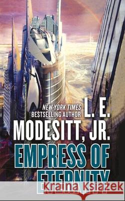 Empress of Eternity L E Modesitt 9781250856807