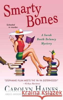Smarty Bones: A Sarah Booth Delaney Mystery Haines, Carolyn 9781250857484 St. Martins Press-3PL