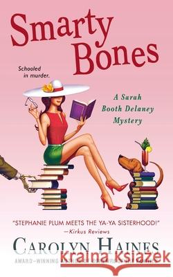 Smarty Bones: A Sarah Booth Delaney Mystery Haines, Carolyn 9781250857484