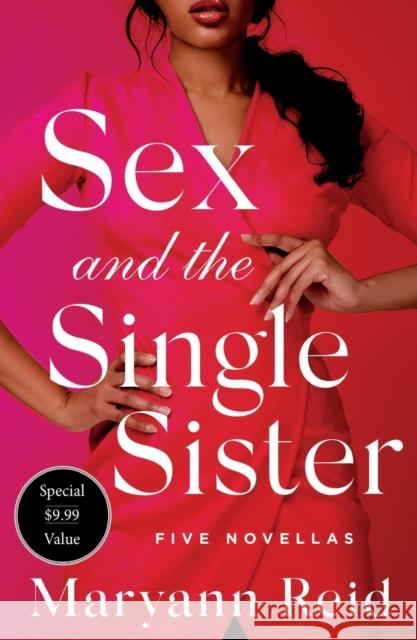 Sex and the Single Sister: Five Novellas Maryann Reid 9781250857767