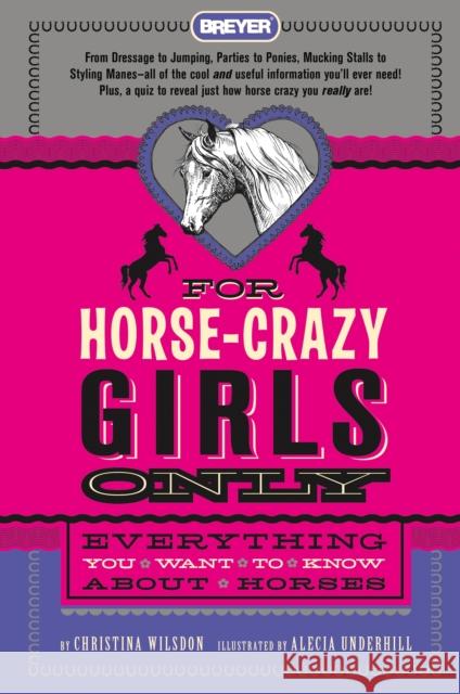 For Horse-Crazy Girls Only: Everything You Want to Know about Horses Christina Wilsdon Alecia Underhill 9781250858597 Feiwel & Friends