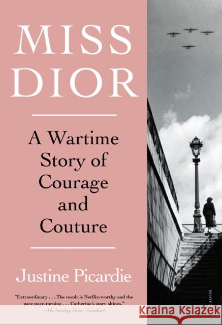 Miss Dior: A Wartime Story of Courage and Couture Picardie, Justine 9781250858849