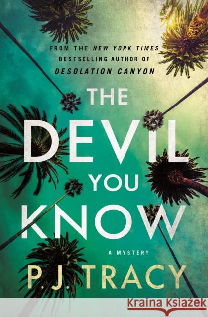 The Devil You Know: A Mystery Tracy, P. J. 9781250859945 Minotaur Books,US