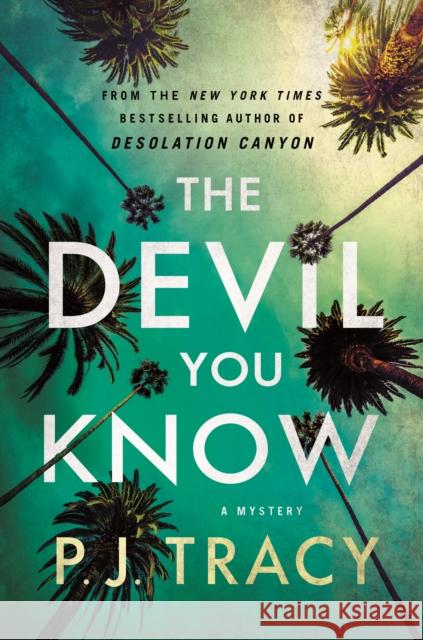 The Devil You Know: A Mystery P. J. Tracy 9781250859969 Minotaur Books