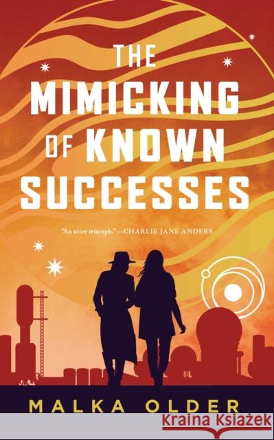 The Mimicking of Known Successes Malka Older 9781250860507 Tor Publishing Group