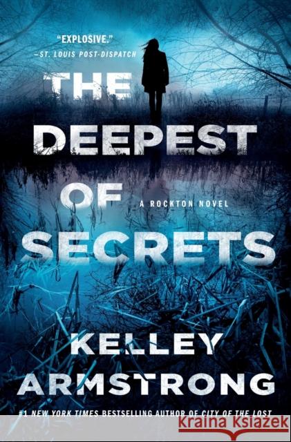 The Deepest of Secrets: A Rockton Novel Kelley Armstrong 9781250860675 St. Martin's Publishing Group