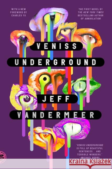 Veniss Underground: A Novel Jeff VanderMeer 9781250860958 Picador